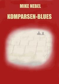 Komparsen-Blues - Mike Nebel - ebook