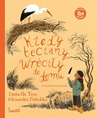 Kiedy bociany wróciły do domu - Tree Isabella - książka