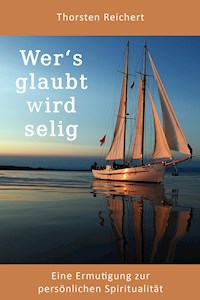 Wer's glaubt wird selig - Thorsten Reichert - ebook