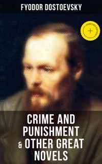 Crime and Punishment & Other Great Novels of Dostoevsky - Fyodor Dostoevsky - ebook