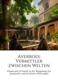Averroes:  Vermittler zwischen Welten - Ahmed J. Ben Sala - ebook