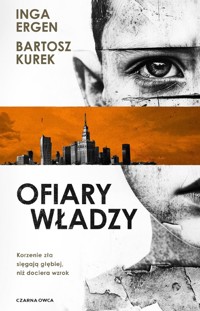 Ofiary władzy - Kurek Bartosz, Ergen Inga - książka