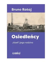 Osiedleńcy Józef i jego rodzina - Rataj Bruno - książka