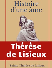 Histoire d'une âme : La Bienheureuse Thérèse - Thérèse de Lisieux - ebook
