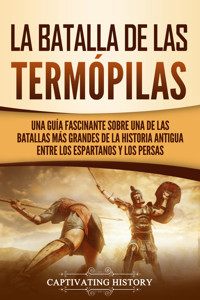 La Batalla de las Termópilas - Captivating History - ebook