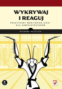 Wykrywaj i reaguj - Bejtlich Richard - książka