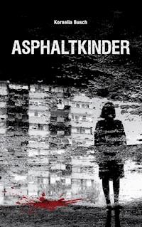 Asphaltkinder - Kornelia Busch - ebook