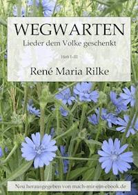 Wegwarten - Rainer Maria Rilke - ebook