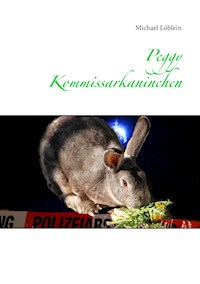 Peggy Kommissarkaninchen - Michael Löblein - ebook