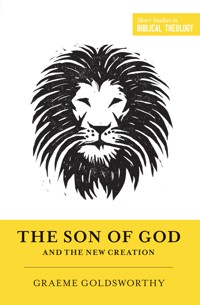 The Son of God and the New Creation - Graeme Goldsworthy - ebook
