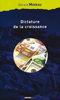Dictature de la croissance - Gérard Moreau - ebook