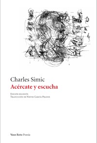Acércate y escucha - Simic Charles - ebook