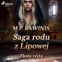 Saga rodu z Lipowej 28: Złota róża - Marian Piotr Rawinis - ebook + audiobook