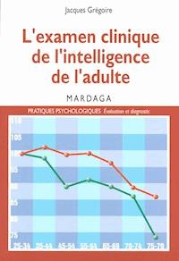 L'examen clinique de l'intelligence de l'adulte - Jacques Grégoire - ebook