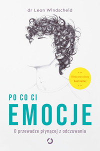 Po co ci emocje. O przewadze płynącej z odczuwania - Windscheid Leon - ebook