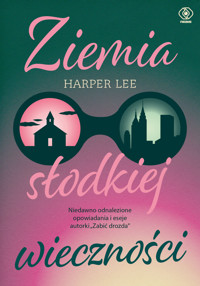 Ziemia słodkiej wieczności - Harper Lee - książka