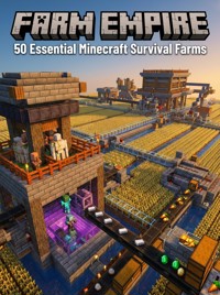 Farm Empire: 50 Essential Minecraft Survival Farms - Patrick Simmons - ebook