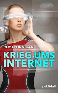 Krieg ums Internet - Roy O'Finnigan - ebook