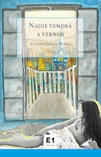 Nadie vendrá a vernos - Ricardo García Muñoz - ebook