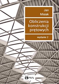 Obliczenia konstrukcji prętowych - Jan Misiak - książka