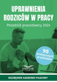 Uprawnienia rodziców w pracy Poradnik pracodawcy 2024 - Praca zbiorowa - książka