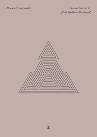 Nowa Austeria „Pod Królem-Duchem” - Marek Troszyński - książka
