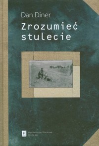 Zrozumieć stulecie - Diner Dan - książka