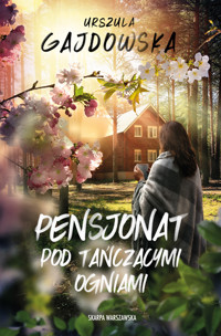 Pensjonat pod tańczącymi ogniami - Urszula Gajdowska - ebook + audiobook + książka