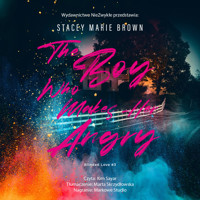 The Boy Who Makes Her Angry - Stacey Marie Brown - ebook + audiobook + książka