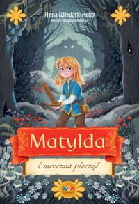 Matylda i mroczna pieczęć - Anna Włodarkiewicz - ebook + audiobook + książka
