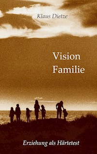Vision Familie - Klaus Dietze - ebook