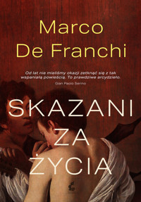 Skazani za życia - Marco De Franchi - ebook + książka
