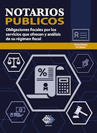 Notarios públicos. Obligaciones fiscales por los servicios que ofrecen y análisis de su régimen fiscal 2018 - José Pérez Chávez - ebook