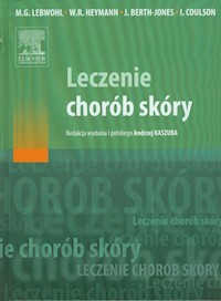 Leczenie chorób skóry - Lebwohl Mark G., Heyman Warren R., Berth-Jones John, Coulson Ian - książka