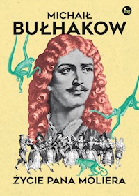Życie pana Moliera - Michaił Bułhakow - ebook + książka
