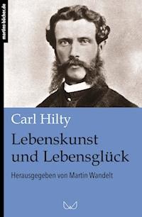 Lebenskunst und Lebensglück - Carl Hilty - ebook
