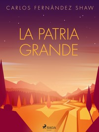 La patria grande - Carlos Fernández Shaw - ebook