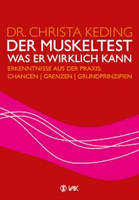 Der Muskeltest - Was er wirklich kann - Dr. Christa Keding - ebook