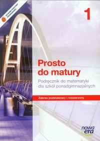Prosto do matury 1 Matematyka Podręcznik Zakres podstawowy i rozszerzony - Antek Maciej, Belka Krzysztof, Grabowski Piotr - książka