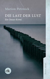 Die Last der Lust - Marion Petznick - ebook