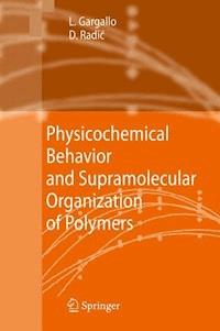 Physicochemical Behavior and Supramolecular Organization of Polymers - Ligia Gargallo - ebook