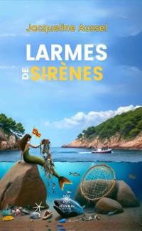 Larmes de sirènes - Jacqueline Aussel - ebook