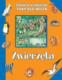 Pierwsze książeczki Tony'ego Wolfa. Zwierzęta - Casalis Anna - książka
