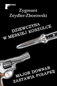 Kryminał. Dziewczyna w męskiej koszulce / Major Downar zastawia pułapkę - Zygmunt Zeydler-Zborowski - ebook