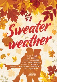 Sweater Weather - Klaudia Max, W.S. James, Katarzyna Amber, Klaudia Leszczyńska, Patrycja Cygan-Jeż, Weronika Karczewska-Kosmatka, Daria Jędrzejek - ebook