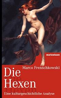 Die Hexen - Marco Frenschkowski - ebook