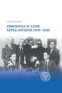 Zbrodnia w Lesie Szpęgawskim 1939-1940 - Mateusz Kubicki - książka