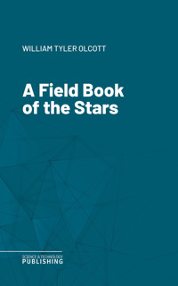 A Field Book of the Stars - William Tyler Olcott - ebook