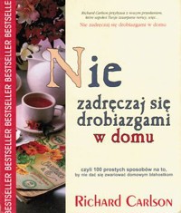 Nie zadręczaj się drobiazgami w domu - Richard Carlson - ebook