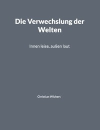 Die Verwechslung der Welten - Christian Wichert - ebook
